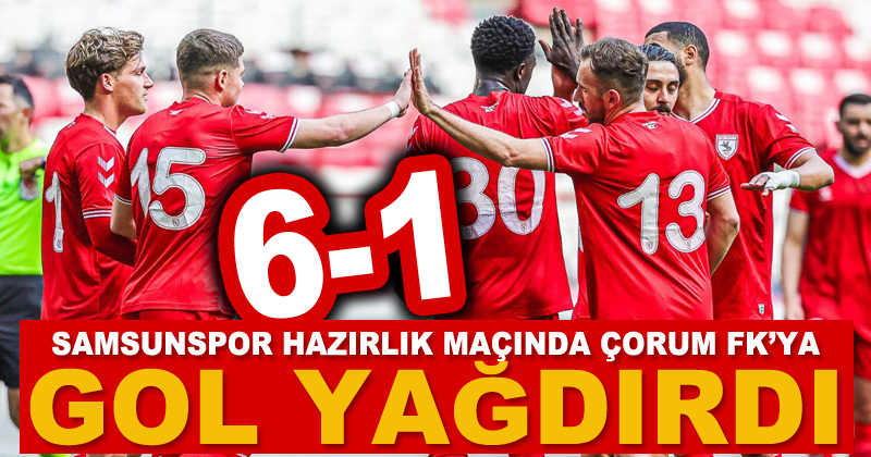 Samsunspor Çorum FK'ya yarım düzine gol attı: 6-1